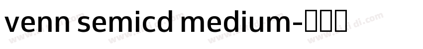 venn semicd medium字体转换